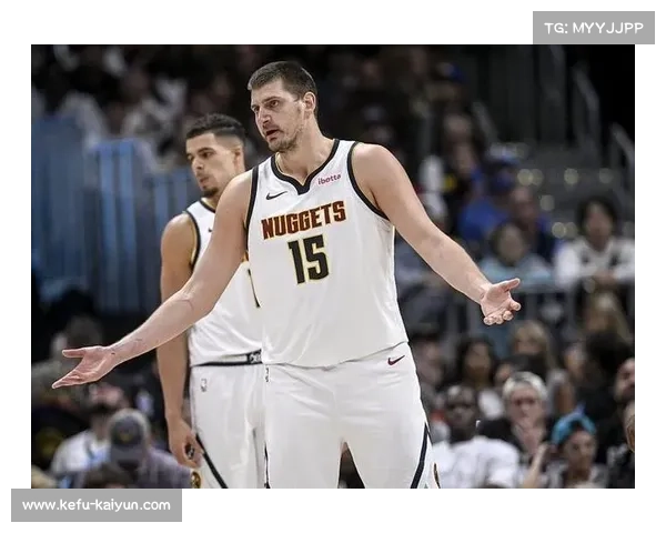 掘金约基奇战略轴心作用 高位策应能力激活全队进攻体系